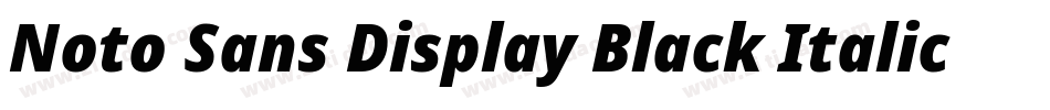 Noto Sans Display Black Italic字体转换